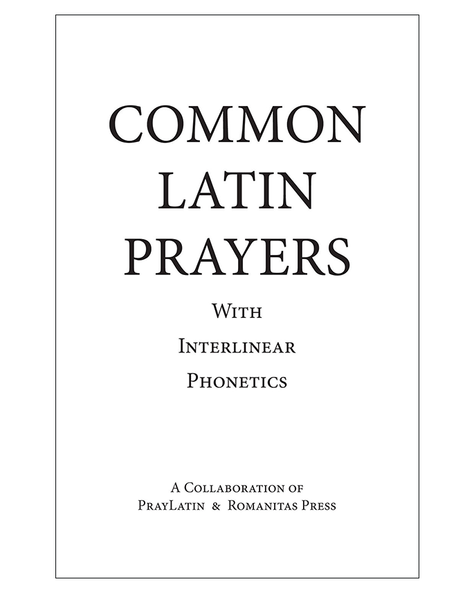 Common Latin Prayers With Interlinear Phonetics