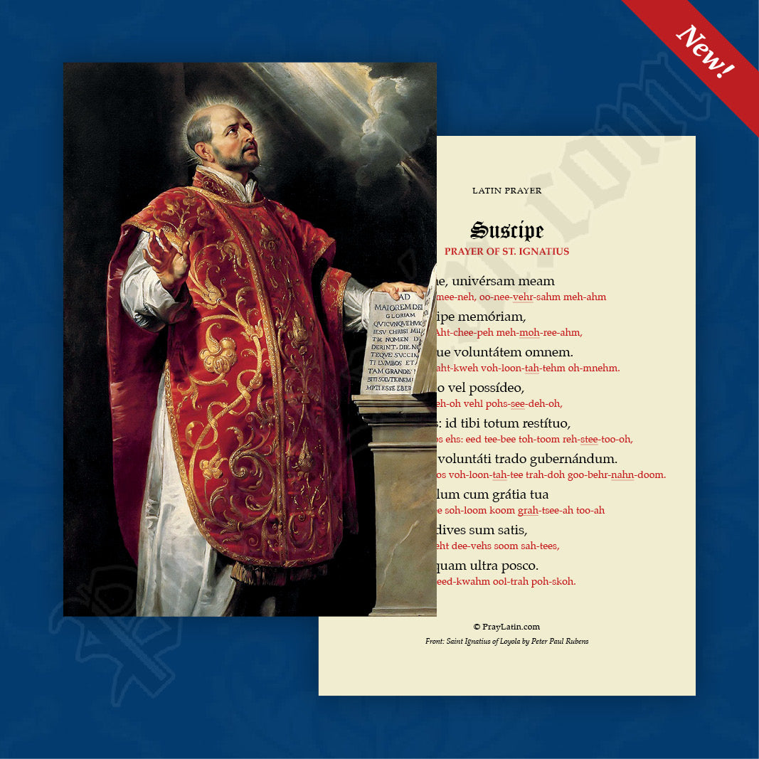 Suscipe (Prayer of St. Ignatius) with Pronunciation Guides PrayLatin