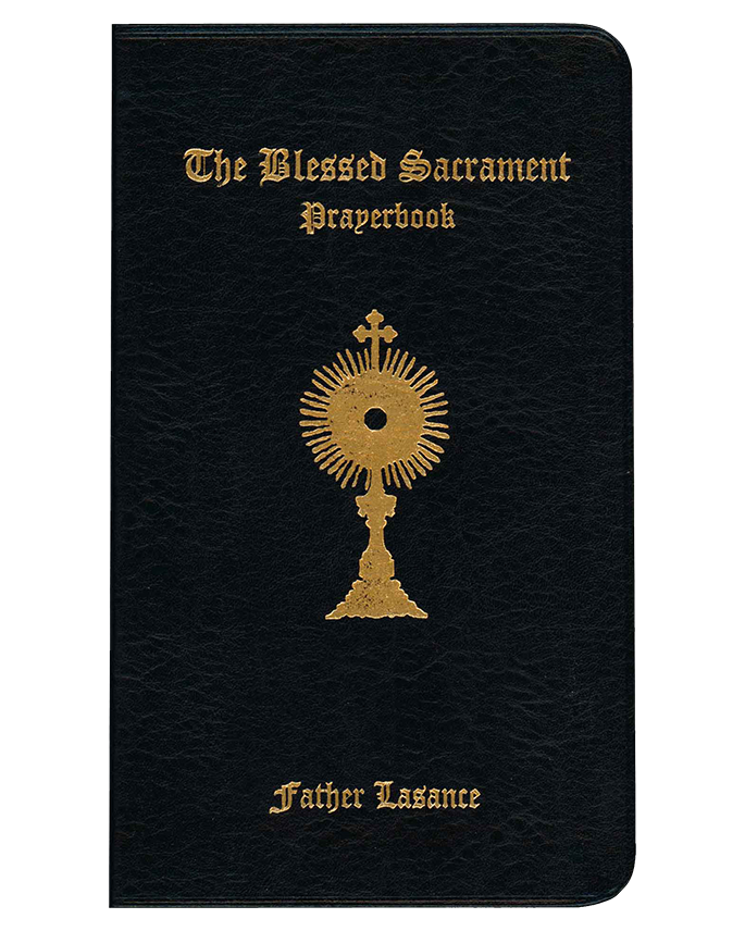 Blessed Sacrament Prayerbook - Father F. X. Lasance - Loreto Publications