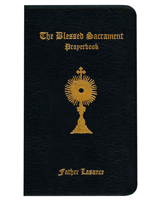 Blessed Sacrament Prayerbook - Father F. X. Lasance - Loreto Publications