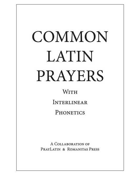 Common Latin Prayers With Interlinear Phonetics