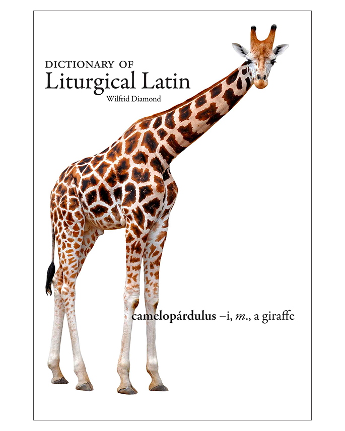Dictionary of Liturgical Latin - Fr. Wilfrid Diamond