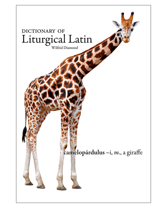 Dictionary of Liturgical Latin - Fr. Wilfrid Diamond