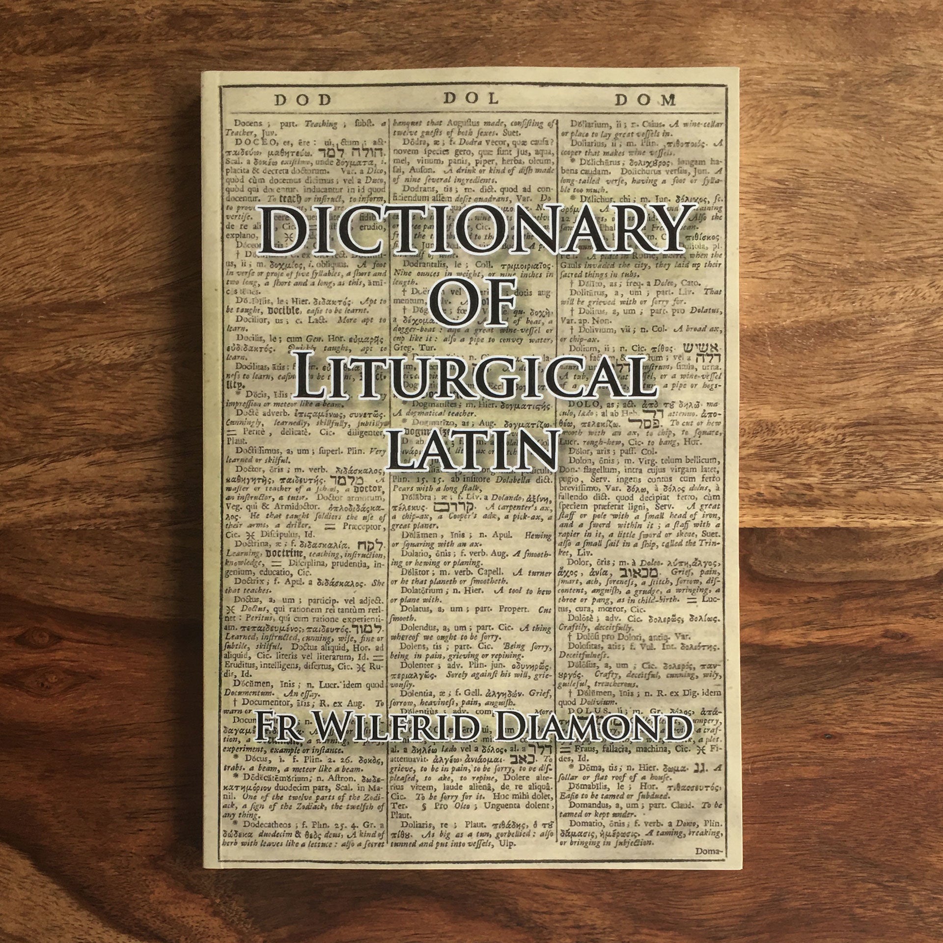Dictionary of Liturgical Latin - Fr. Wilfrid Diamond