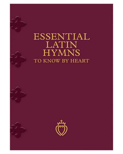 Essential Latin Hymns to Know by Heart - Angelus Press