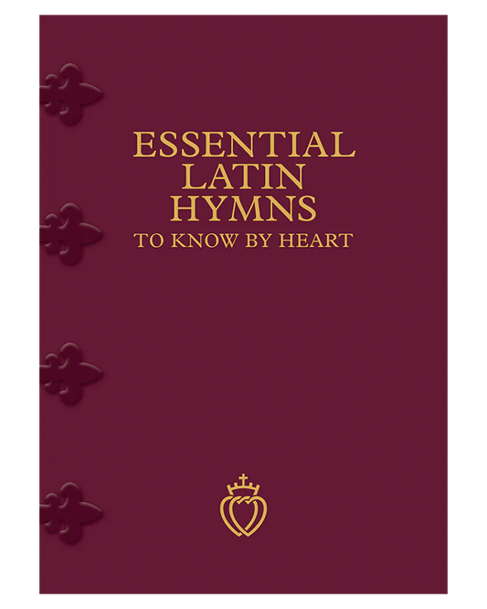 Essential Latin Hymns to Know by Heart - Angelus Press