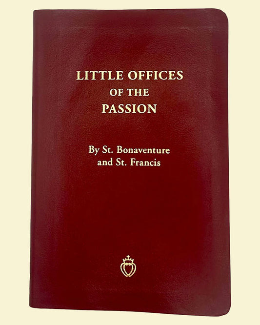 Little Offices of the Passion - St. Bonaventure and St. Francis of Assisi