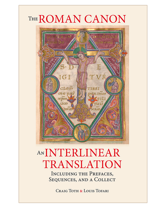 The Roman Canon: An Interlinear Translation - Romanitas Press